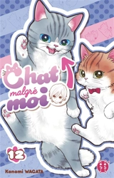 Chat malgré moi. Vol. 12 - Konomi Wagata