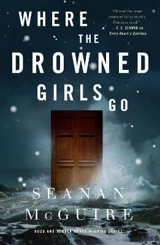 Where the Drowned Girls Go : Wayward Children vol.7 Vol. 7 - Seanan McGuire