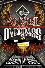 Angel of the Overpass : Ghost Roads Vol. 3 - Seanan McGuire