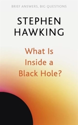 What Is Inside a Black Hole ? - Hawking, Stephen