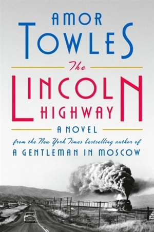The Lincoln Highway - Amor Towles