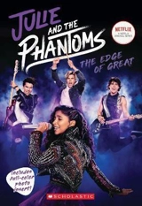 Julie and the Phantoms : The Edge of Great (Season One Novelization) - Micol Ostow