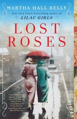 Lost Roses : A Novel - Martha Hall Kelly