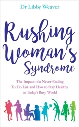 Rushing Woman's Syndrome - Libby Weaver