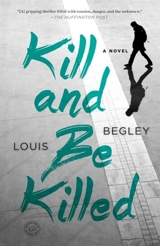 Kill and be Killed : jack Dana Vol. 2 - Louis Begley