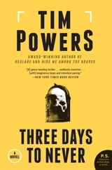 Three Days to Never - Tim Powers