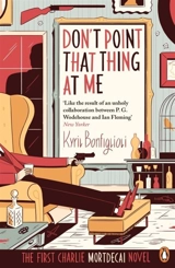 Don't Point That Thing At Me Vol. 1 - Kyril Bonfiglioli