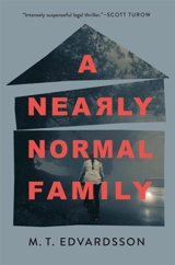 A Nearly Normal Family : A Novel - M.T. Edvardsson