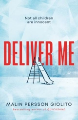 Deliver Me - Malin Persson Giolito