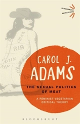 The Sexual Politics of Meat - Carol J. Adams