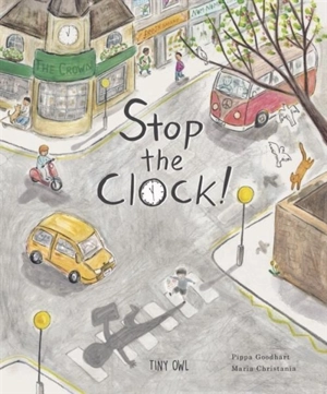 Stop the Clock ! - Pippa Goodhart