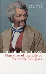 Narrative of the Life of Frederick Douglas - Frederick Douglass