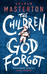 The Children God Forgot - Graham Masterton