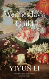 Wednesday's Child - Yiyun Li