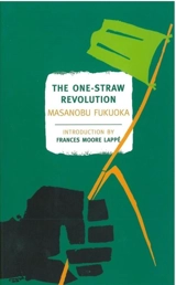 The One Straw Revolution - Masanobu Fukuoka