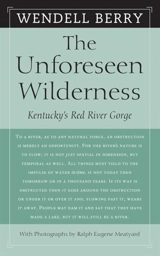 The Unforeseen Wilderness - Wendell Berry