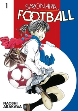 Sayonara, Football Vol. 1 - Naoshi Arakawa