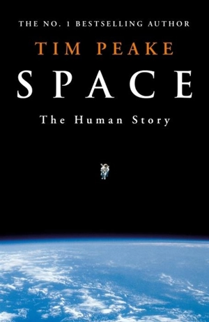 Space : The Human Story - Tim Peake