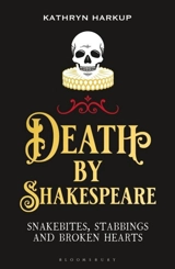 Death By Shakespeare - Kathryn Harkup