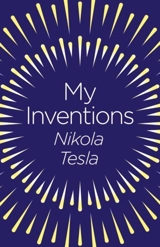 My Inventions - Nikola Tesla