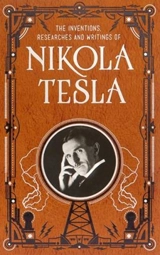 Inventions, Researches and Writings of Nikola Tesla Barnes & Noble - Nikola Tesla