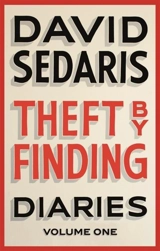 Theft By Finding : Diaries Vol. 1 - David Sedaris