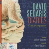 David Sedaris Diaries : A Visual Companion - David Sedaris