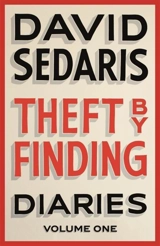Theft by Finding : Diaries vol Vol. 1 - David Sedaris