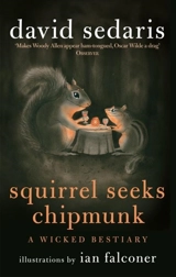 Squirrel Seeks Chipmunk - David Sedaris