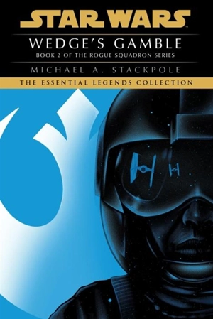 Wedge's Gamble : Star Wars Legends (Rogue Squadron) Vol. 2 - Michael A. Stackpole