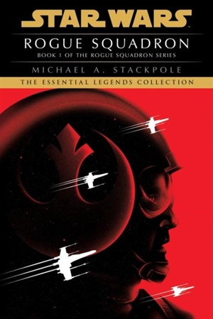 Rogue Squadron : Star Wars Legends (Rogue Squadron) Vol. 1 - Michael A. Stackpole