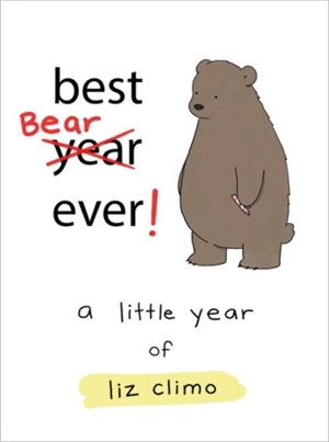 Best Bear Ever ! : A Year with the Little World of Liz - Liz Climo