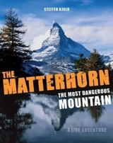 The Matterhorn : The Most Dangerous Mountain - Kjaer, Steffen