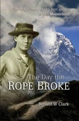 The Day the Rope Broke - Clark, Ronald W