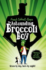 The Astounding Broccoli Boy - Frank Cottrell Boyce