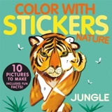 Color with Stickers : Jungle : Create 10 Pictures with Stickers ! - Jonny Marx