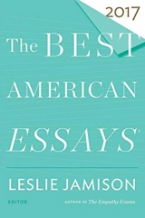 The Best American Essays 2017 - Leslie Jamison