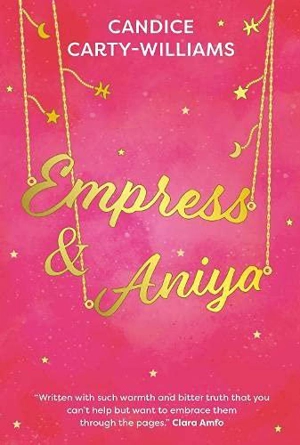 Empress and Aniya - Candice Carty-Williams