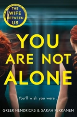 You Are Not Alone - Greer Hendricks