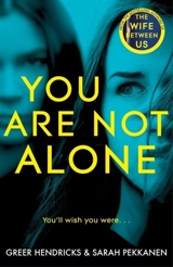 You Are Not Alone - Greer Hendricks