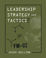 Leadership Strategy and Tactics : Field Manual - Jocko Willink