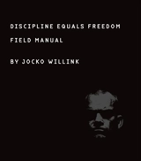 Discipline Equals Freedom : A Field Manual - Jocko Willink