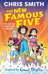 The New Famous Five : Five and the Forgotten Treasure Vol. 1 - Smith, Chris