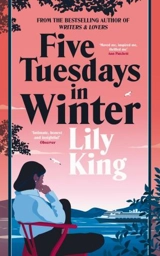 Five Tuesdays in Winter - Lily King
