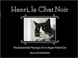 Henri, Le Chat Noir : The Existential Musings of an Angst-Filled Cat - Braden, William
