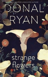 Strange Flowers - Donal Ryan