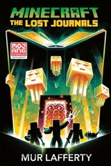 Minecraft : The Lost Journals : An Official Minecraft Novel - Mur Lafferty