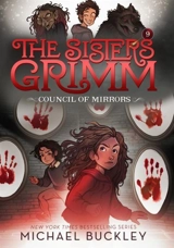 The Council of Mirrors : The Sisters Grimm Vol.9 Vol. 9 - Michael Buckley