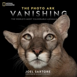 The Photo Ark Vanishing : The World's Most Vulnerable Animals - Joel Sartore