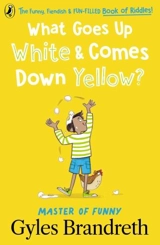 What Goes Up White and Comes Down Yellow ? - Gyles Brandreth